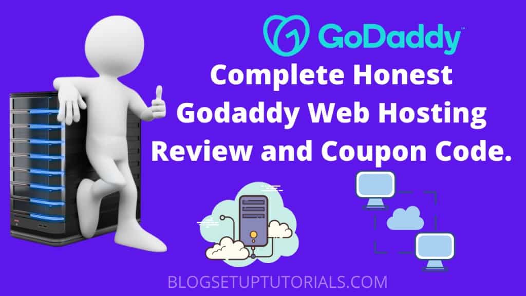 Complete Honest Godaddy Web Hosting Review And Coupon Code.