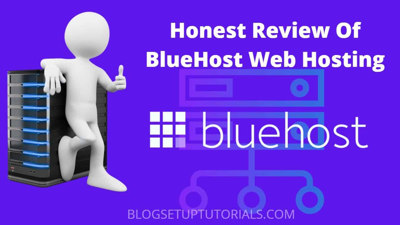 Honest Review Of BlueHost Web Hosting