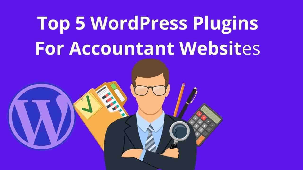 Top 5 Wordpress Plugins For Accountant Websites