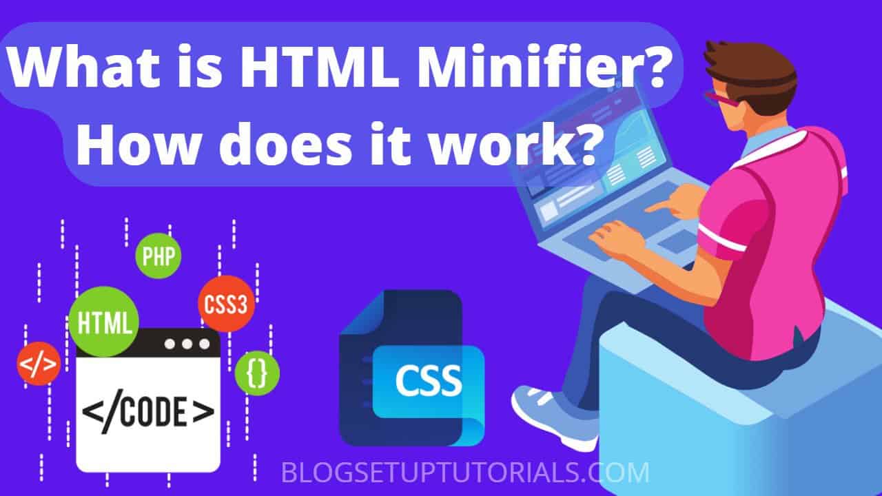 why minify html and css